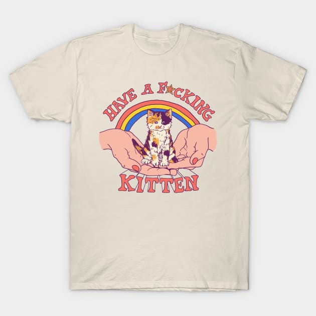 Have A Kitten T-Shirt by Hillary White Rabbit